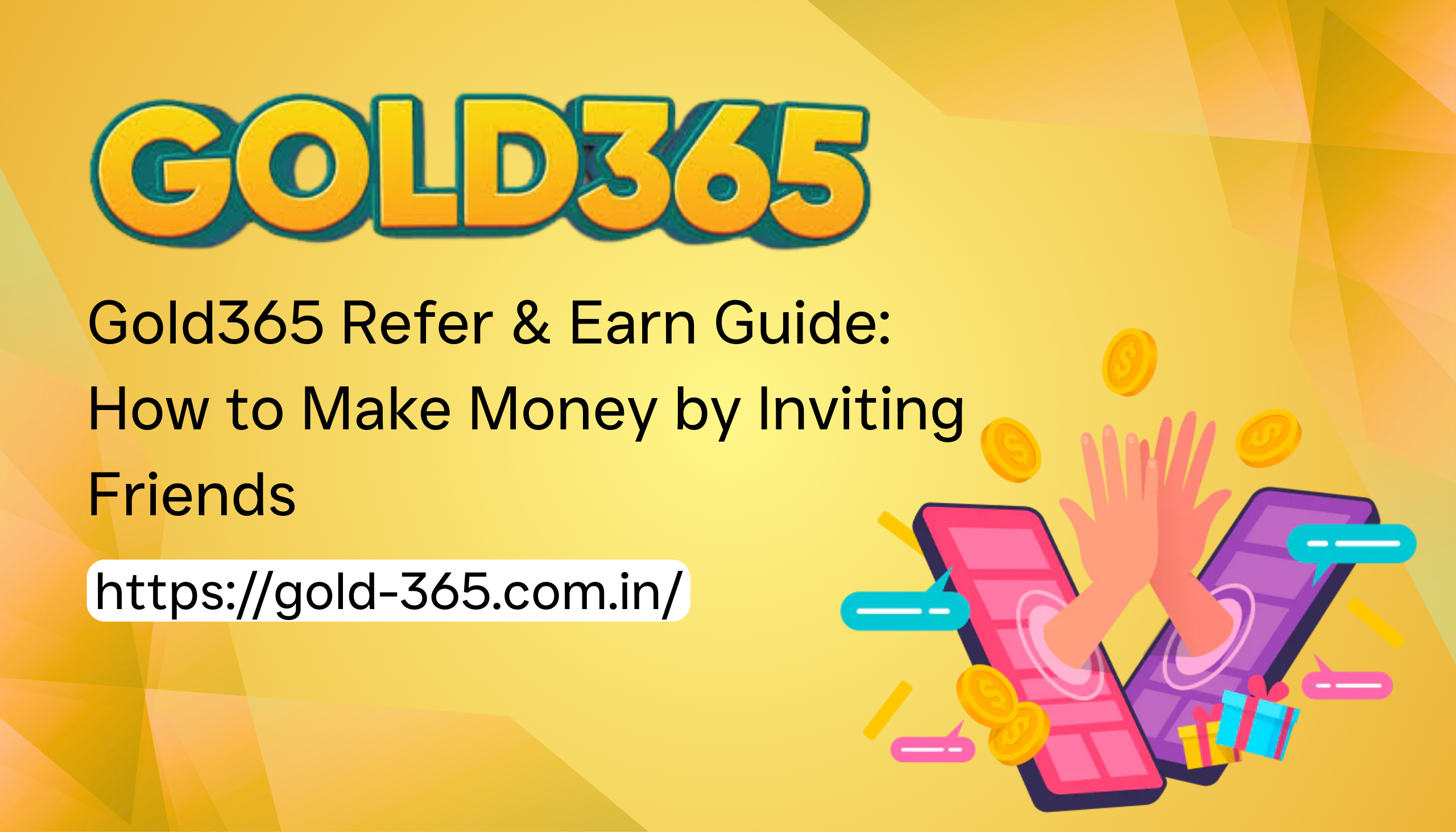 Gold365 Refer & Earn Guide: How to Make Money by Inviting Friends