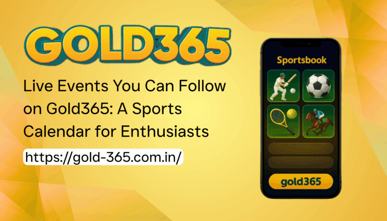 Live Events You Can Follow on Gold365: A Sports Calendar for Enthusiasts