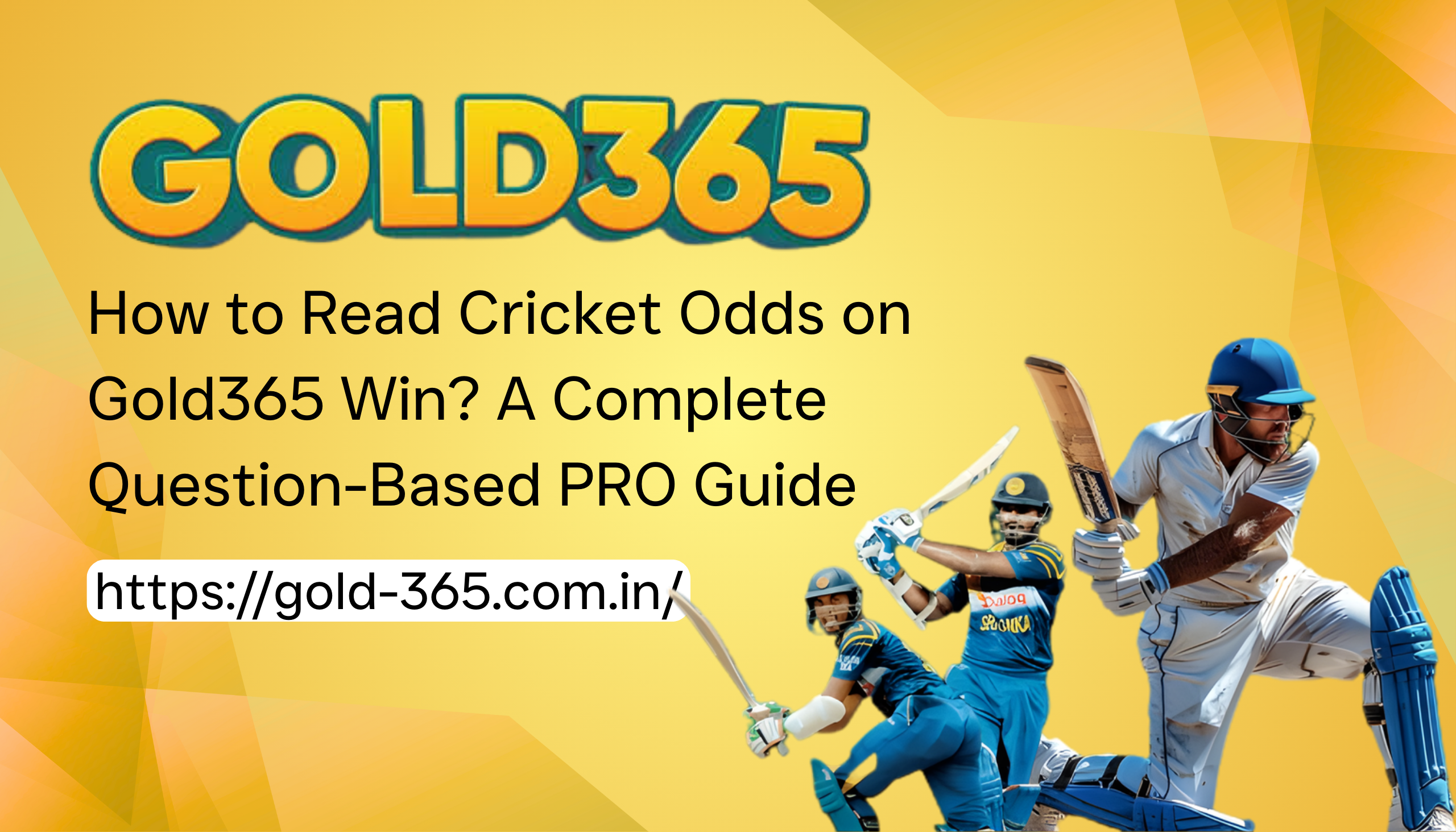 How to Read Cricket Odds on Gold365 Win? A Complete Question-Based PRO Guide